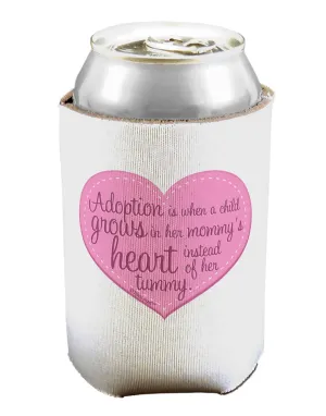 Adoption is When - Mom and Daughter Quote Can / Bottle Insulator Coolers by TooLoud